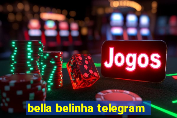 bella belinha telegram